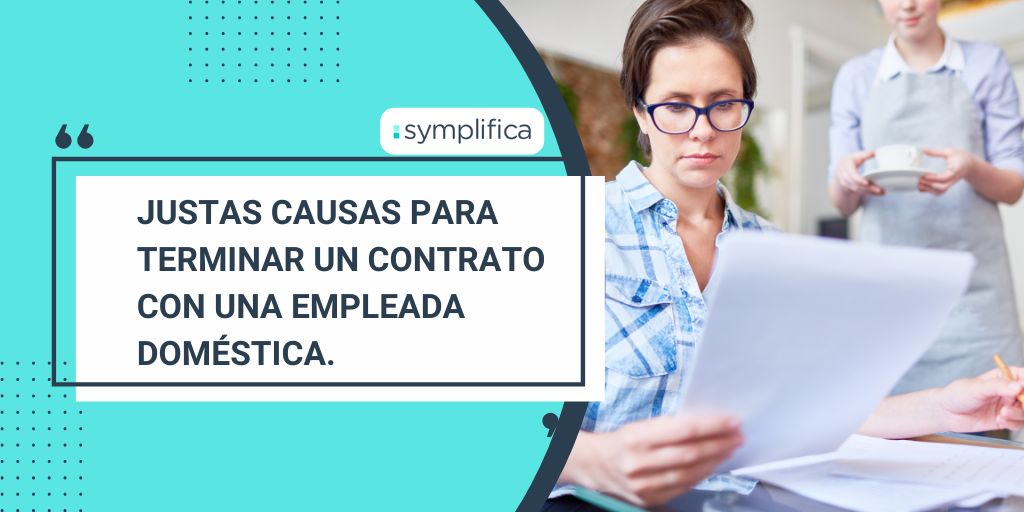 ¿Cuáles son las justas causas para terminar un contrato laboral con una empleada doméstica?