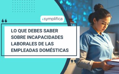 Lo que debes saber sobre incapacidades laborales de las empleadas domésticas