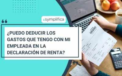 ¿Puedo deducir los gastos que tengo con mi empleada en la declaración de renta?