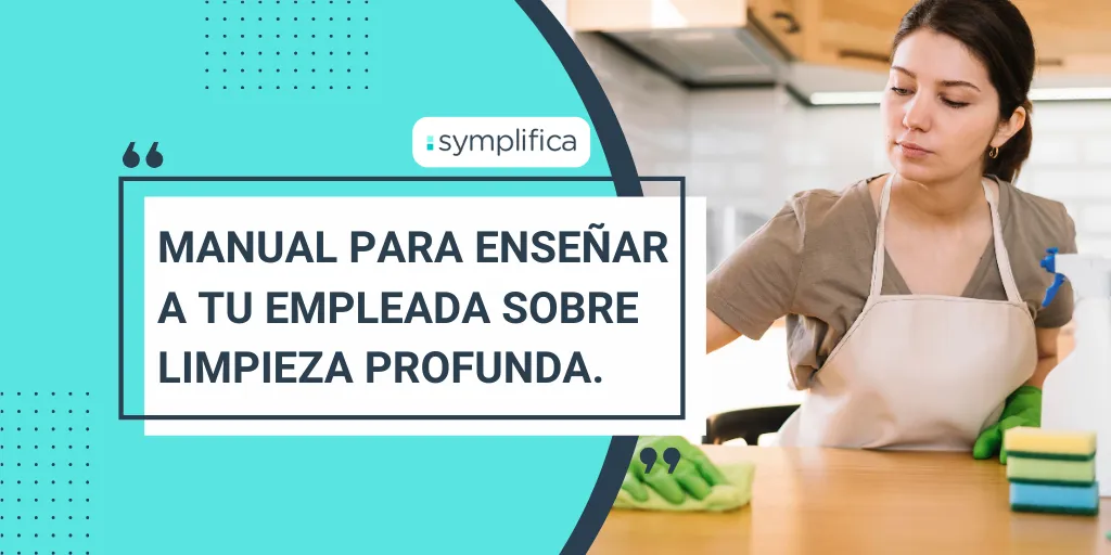 Manual para enseñar a tu empleada sobre limpieza profunda.