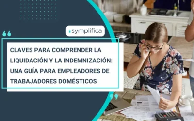 Claves para comprender la liquidación y la indemnización: Una guía para empleadores de trabajadores domésticos