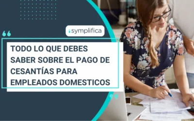 Todo lo que debes saber sobre el pago de cesantías e intereses de cesantías para empleados domésticos