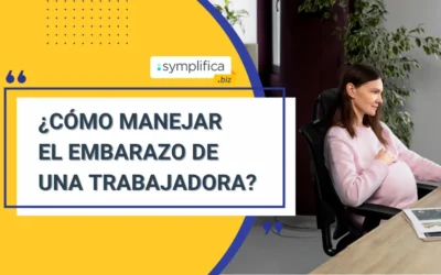 ¿Qué hacer si una trabajadora queda embarazada? Guía para empleadores responsables