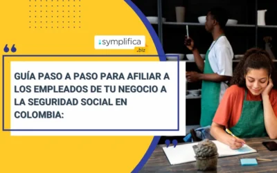 Guía práctica para afiliar a los empleados de tu negocio a la seguridad social en Colombia