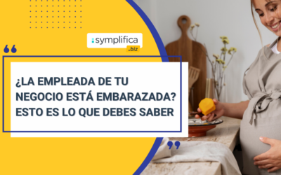 ¿Empleada embarazada? Lo que debes tener en cuenta