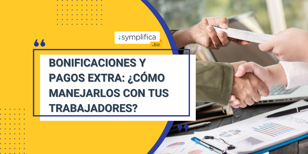 Bonificaciones y pagos extra: ¿Cómo manejarlos con tus trabajadores?