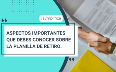 Aspectos importantes que debes conocer sobre la planilla de retiro.