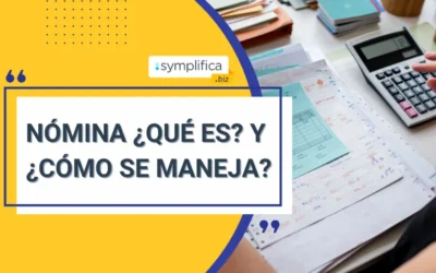 Nómina ¿Qué es? Y ¿Cómo se maneja?