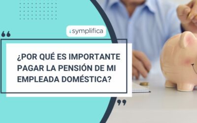 ¿Por qué es importante pagar la pensión de mi empleada doméstica?