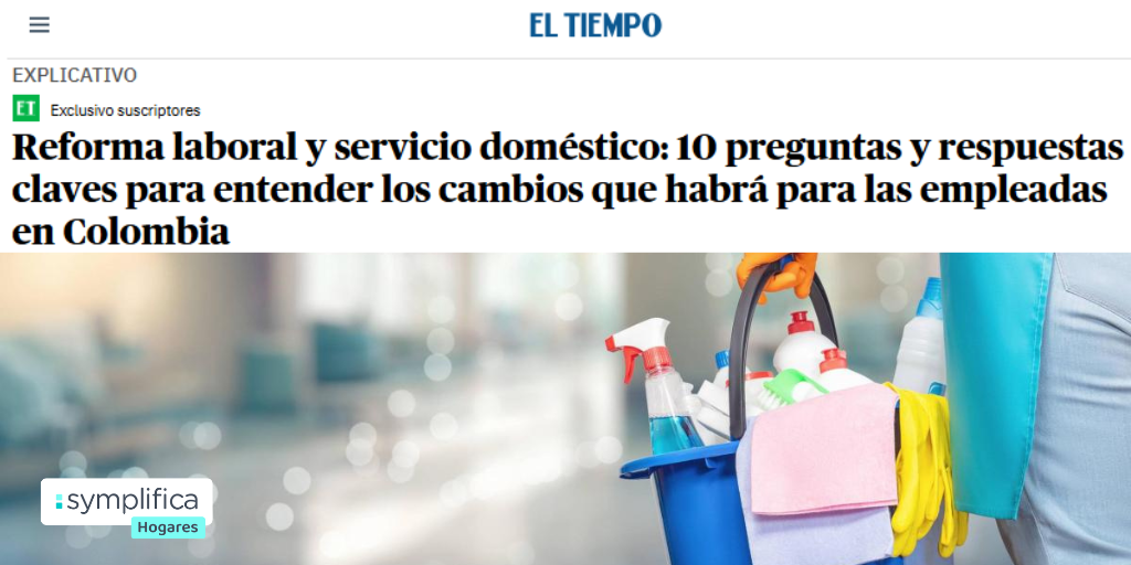 Reforma laboral y servicios domésticos: 10 preguntas y respuestas claves para entender los cambios que habrá de las empleadas en Colombia
