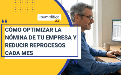 Cómo optimizar la nómina de tu empresa y reducir reprocesos cada mes
