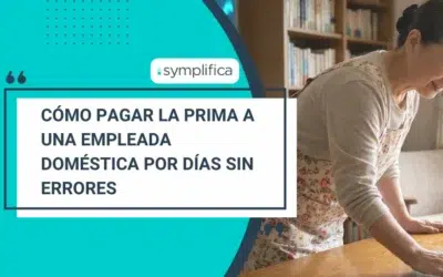 Cómo pagar la prima a una empleada doméstica por días sin errores